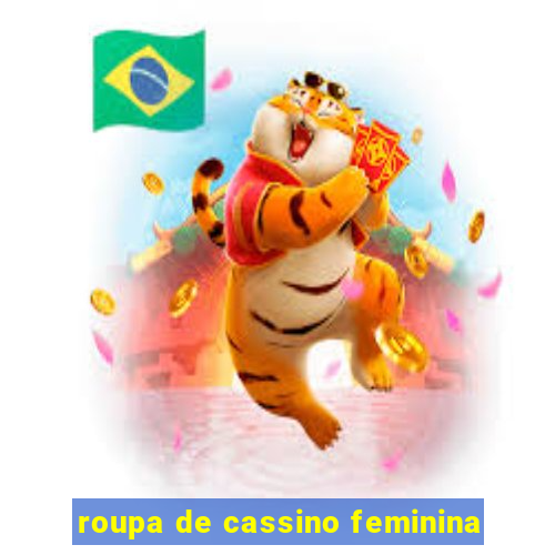 roupa de cassino feminina